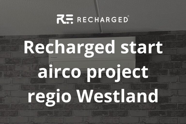 Recharged start met airco project Westland – airco’s tegen zeer scherpe prijzen