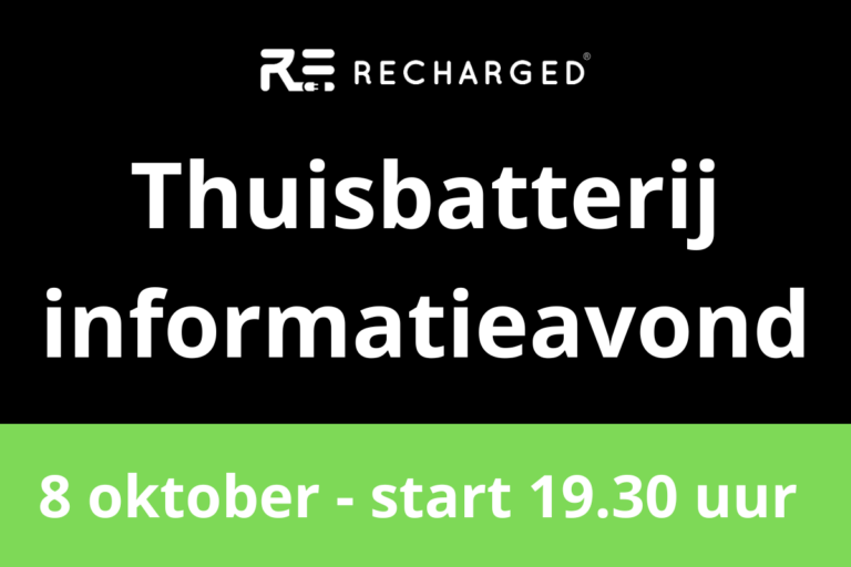 Thuisbatterij Informatieavond (8 oktober) – Alles Over Thuisbatterijen | Recharged BV