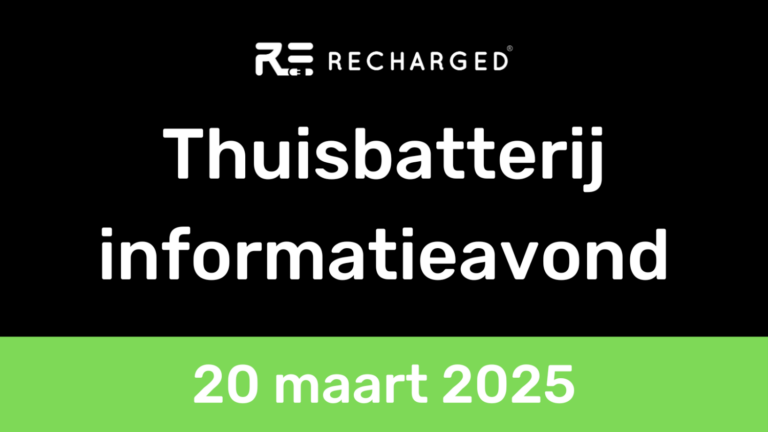 Thuisbatterij Informatieavond (20 maart) – Alles Over Thuisbatterijen | Recharged BV